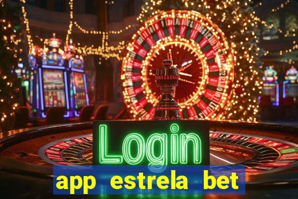 app estrela bet nao compativel